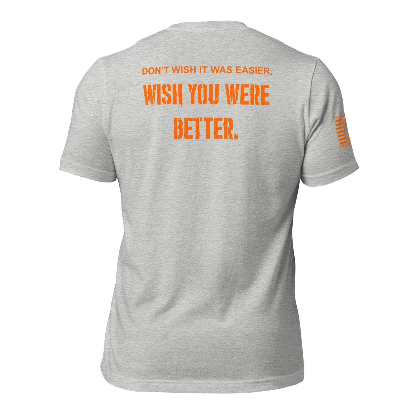 Don't Wish It Was Easier T-shirt