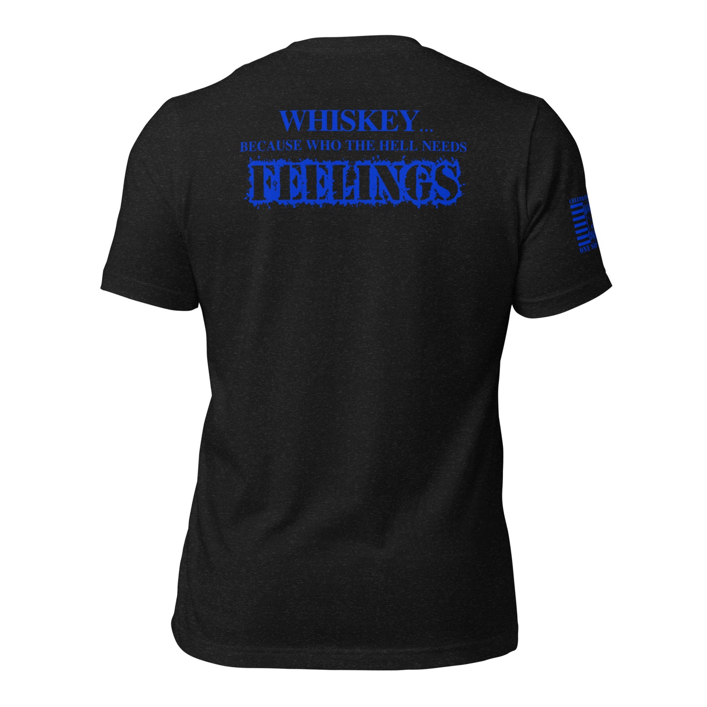 Who The Hell Needs Feelings T-shirt