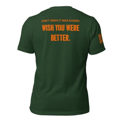 Don’t Wish It Was Easier T-Shirt