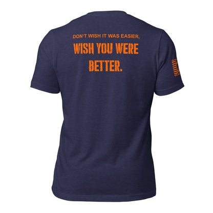 Don’t Wish It Was Easier T-Shirt