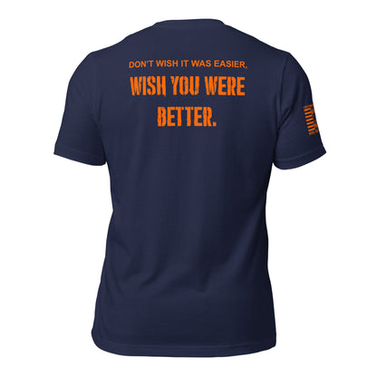 Don’t Wish It Was Easier T-Shirt