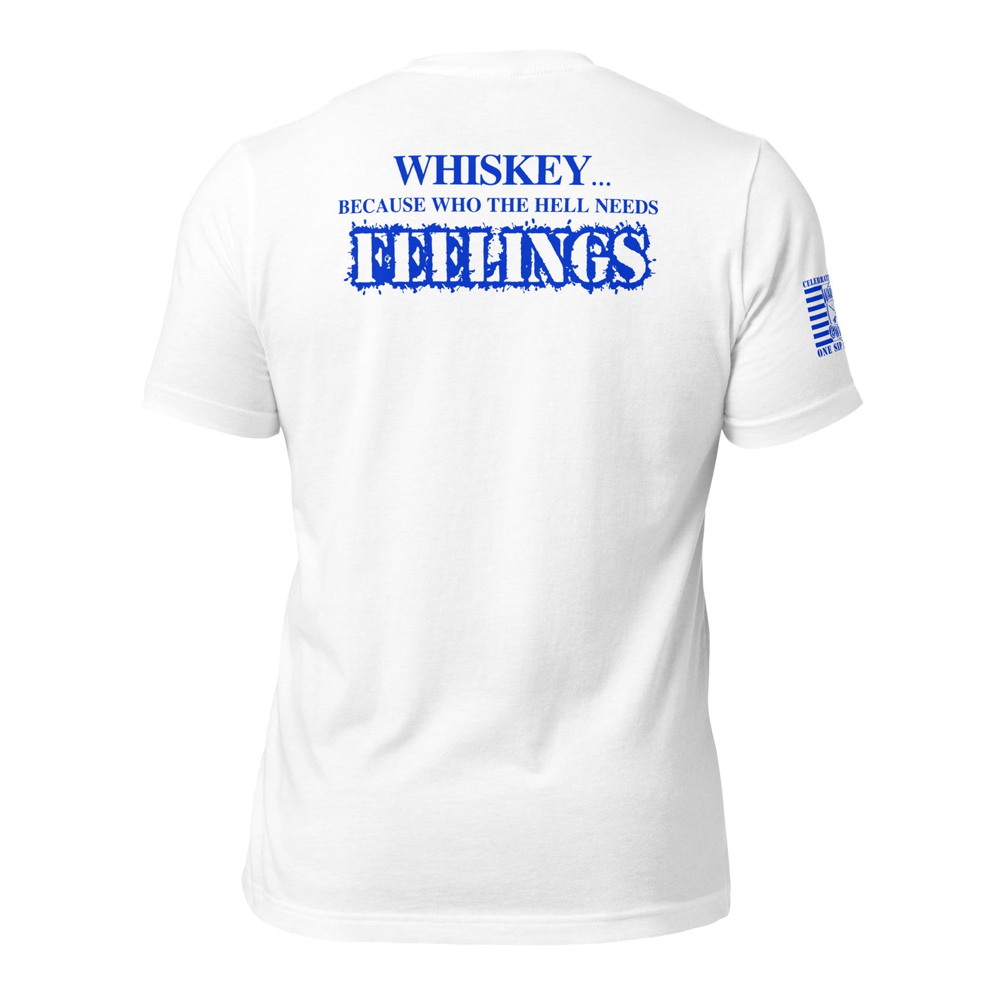Who The Hell Needs Feelings T-shirt